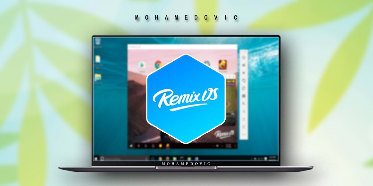 تحميل برنامج Remix OS لأجهزة الكمبيوتر: أفضل محاكي لنظام الاندرويد على حاسوبك 32 remix os player mohamedovic