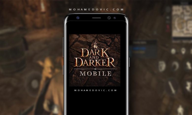 تحميل لعبة DARK AND DARKER MOBILE